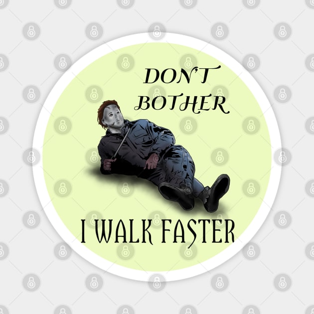 Michael Always Walks Faster Magnet by Danispolez_illustrations